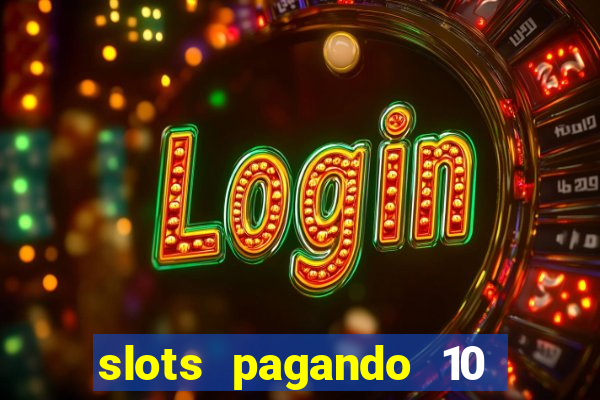 slots pagando 10 no cadastro